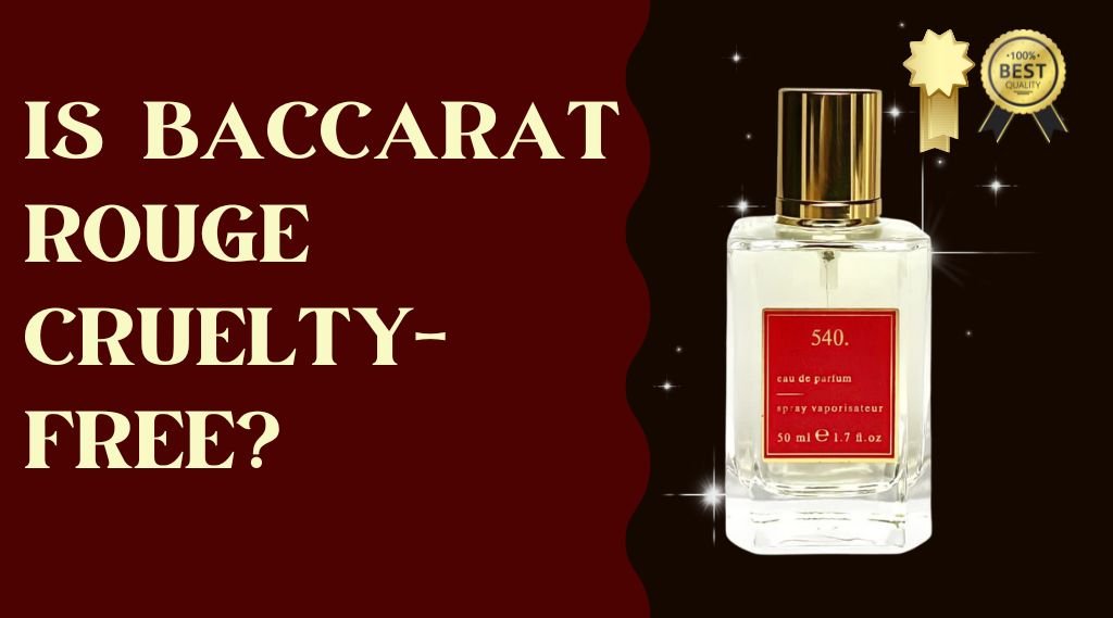 Uncovering the Truth: Is Baccarat Rouge Cruelty-Free?