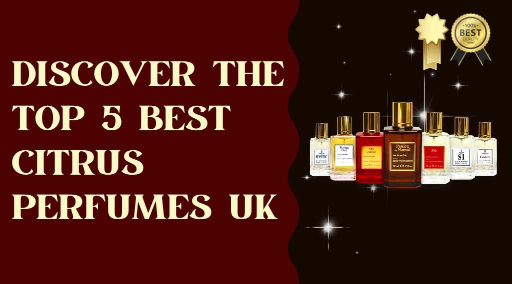 Discover The Top 5 Best Citrus Perfumes UK