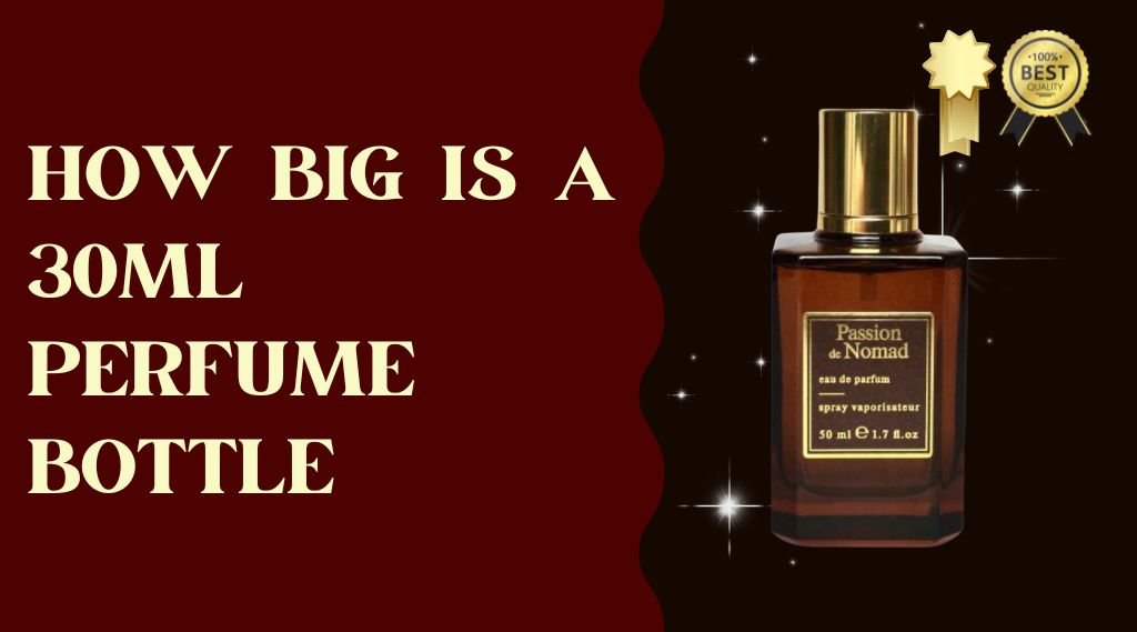 How Big is a 30ml Perfume Bottle - Top Information