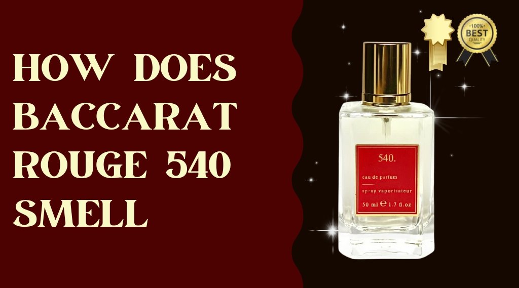 How Does Baccarat Rouge 540 Smell - Amaari Parfum